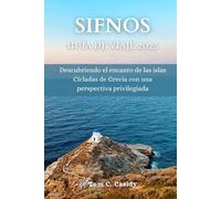 SIFNOS GUÍA DE VIAJE 2025: Descubriendo el encanto de las islas Cícladas de Grecia con una perspectiva privilegiada