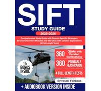 SIFT Study Guide: The Ultimate Test Prep to Ace the Military Flight Aptitude with Strategic Breakdowns, Minimal Time Investment Techniques and 360 Q&As with Detailed Explanations (4 Full Tests)