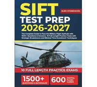 SIFT TEST PREP 2026-2027: The Complete Guide to Pass the Military Flight Aptitude with 1500+ Questions & Answers, 10 Full-Length Practice Tests with ... and Minimal Time Investment Techniques.