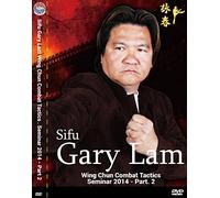 Sifu Gary Lam Wing Chun Combat Tactics. Seminar 2014 Part 2 [dvd]
