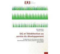 SIG et Télédétection au service du développement Production du Riz Nerica au Bénin: identification des zones propices par analyse géospatiale - Hervé Agbodjalou - Universitaires Europeennes - broché -