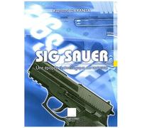 Sig Sauer - Une Épopée Technologique Européenne
