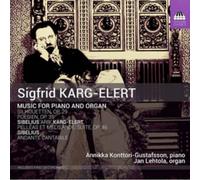Karg-Elert – Musique pour Piano et Orgue – NAXOS