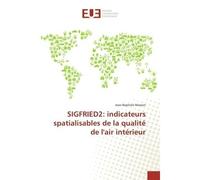 SIGFRIED2: indicateurs spatialisables de la qualité de l'air intérieur - Jean-Baptiste Masson - Universitaires Europeennes - broché - Livre