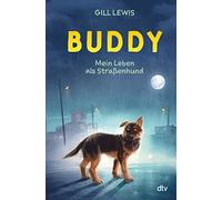 Siggi Seuß Gill Buddy - Mein Leben als Straßenhund: Tiefgründige Tierges (Relié)
