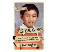 Sigh Gone by Phuc Tran Phuc Tran (Auteur)
