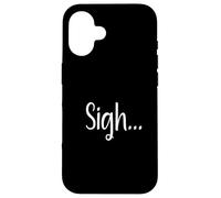 Sigh... Minimaliste Esthétique Drôle Relatable Humeur Design Coque pour iPhone 16