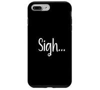 Sigh... Minimaliste Esthétique Drôle Relatable Humeur Design Coque pour iPhone 7 Plus/8 Plus
