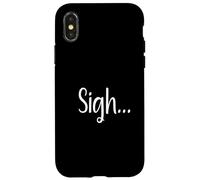Sigh... Minimaliste Esthétique Drôle Relatable Humeur Design Coque pour iPhone X/XS