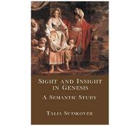 Sight And Insight In Genesis