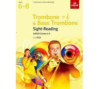 Sight-Reading for Trombone (bass clef and treble clef) and Bass Trombone, ABRSM Grades 6-8, from 2023