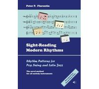 Sight-Reading Modern Rhythms: Rhythm Patterns for Pop, Swing and Latin Jazz - The Novel Method for All Melody Instruments