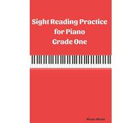 Sight Reading Practice for Piano Grade One: 92 Sight Reading Exercises