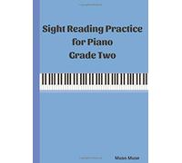 Sight Reading Practice For Piano Grade Two: 92 Sight Reading Exercises