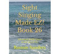 Sight Singing Made EZ! Book 26: Advanced SATB Voices in the Key of Eb