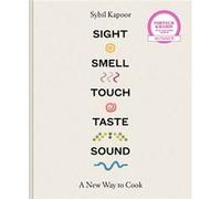 Sight Smell Touch Taste Sound by Sybil Kapoor Inconnu (Auteur)