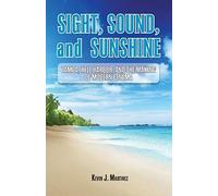 Sight, Sound, And Sunshine.