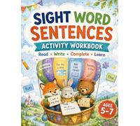 Sight Word Sentences Workbook: Read, Write, Complete and Search High-Frequency Words for Kindergarten and First Grade Kids Ages 5-7