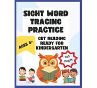 Sight Word Tracing Practice Get Reading Ready for Kindergarten: Ages 4 and up
