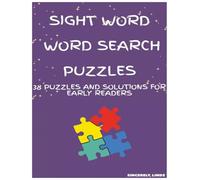 Sight Word Word Search Puzzles: 38 Puzzles and Solutions for Early Readers | 8.5 X 11 Inches, 50 Pages | Gift for Early Readers, ESL Students, Parents and Teachers |