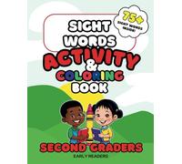 SIGHT WORDS ACTIVITY AND COLORING BOOK: SECOND GRADERS-EARLY READERS