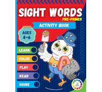 Sight Words Activity Book: Pre-Primer Dolch Sight Words Practice for Kindergarten: Fun Tracing, Writing, and Coloring Activities to Build Early Reading Skills