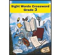 Sight Words Crossword Grade 3: Challenging and Fun Word Puzzles to Boost Reading, Spelling, and Vocabulary for Kids Ages 8-9 | 8.5x11 Inch | 60 Crossword Puzzles