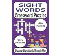 Sight Words Crossword Puzzles: Fun Learning Crosswords for Kids Ages 5-8 to Practice Reading, Spelling, and Vocabulary | Perfect for Classrooms, Homeschool, or Early Literacy at Home