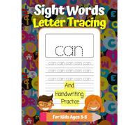 Sight Words Letter Tracing And Handwriting Practice For Kids Ages 3-5: 40 First Sight Words Printing Workbook For Preschool and Kindergarten