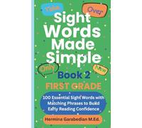 Sight Words Made Simple Book 2 FIRST GRADE: 100 Essential Sight Words with Matching Phrases to Build Early Reading Confidence