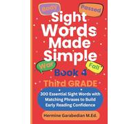Sight Words Made Simple Book 4 Third Grade: 300 Essential Sight Words with Matching Phrases to Build Early Reading Confidence
