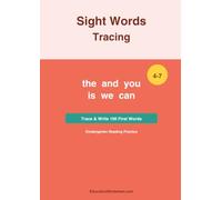 Sight Words Tracing for Kids: Ages 4-7 | Trace and Write the 100 Most Common First Words - Kindergarten Reading Practice Workbook