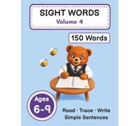 Sight Words Vol 4: 300 Pages of Trace, Read, Write & Practice | Build Reading Confidence Through Repetition | Grade 2 to Grade 4 | Ages 6-9