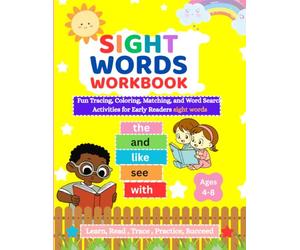 Sight Words Workbook for Kids Ages 4-8: Fun Tracing, Coloring, Matching and Word Search Activities for Early Readers
