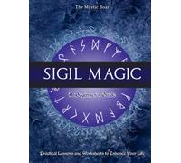 Sigil Magic, A Beginner's Guide: Practical Lessons and Worksheets to Enhance Your Life