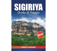 Sigiriya Guida di viaggio 2026: Esplora l'antica fortezza rocciosa dello Sri Lanka, i siti di patrimonio culturale, le principali attrazioni, i ... i panorami panoramici e l'avventura