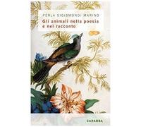 Sigismondi Marino, P: Gli Animali Nella Poesia E Nel Raccont