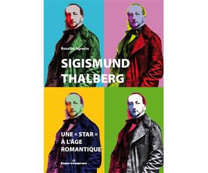 Sigismund Thalberg : une « star » à l'âge romantique Anatomies d'une célébrité - Rosalba Agresta - Hermann - broché - Essai