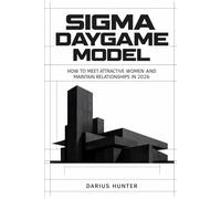 Sigma Daygame Model: How to Meet Attractive Women and Maintain Relationships in 2026
