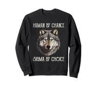Sigma Man Loup Solitaire Human By Chance Sigma By Choice Sweatshirt