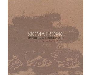 Sigmatropic - 16 Haiku & Other Stories
