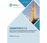 Sigmetrics 12 Proceedings Of The Acm Sigmetrics/Performance Joint International Conference On Measurement And Modeling Of Computer Systems