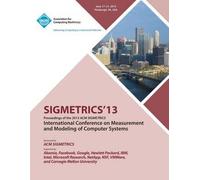 Sigmetrics 13 Proceedings Of The 2013 Acm Sigmetrics International Conference On Measurement And Modeling Of Computer Systems