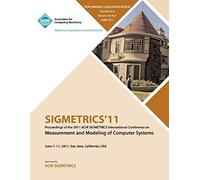 Sigmetrics11 Proceedings Of The Acm Sigmetrics International Conference On Measurement And Modeling Of Computer Systems