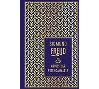 Sigmund Freud Abriss der Psychoanalyse: Leinen mit Goldprägung (Relié)