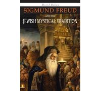 Sigmund Freud And The Jewish Mystical Tradition