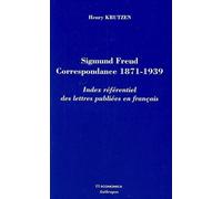 Sigmund Freud : correspondance 1871-1939 : index référentiel des lettres
