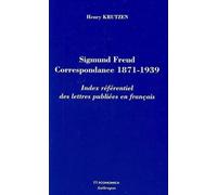 Sigmund Freud : Correspondance 1871-1939 - Index Référentiel Des Lettres