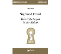 Sigmund Freud, Das Unbehagen in der Kultur - Daniel Meyer - Atlande Eds - broché - Méthode de langue