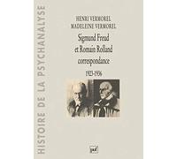 Sigmund Freud Et Romain Rolland - Correspondance 1923-1936, De La Sensation Océanique Au "Trouble Du Souvenir Sur L'acropole